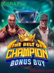 TheBeltOfChampionBonusBuy: A Revolução do Entretenimento com 99BRA Fun
